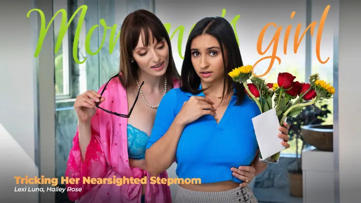 Lexi Luna and Hailey Rose – Tricking Her Nearsighted Stepmom